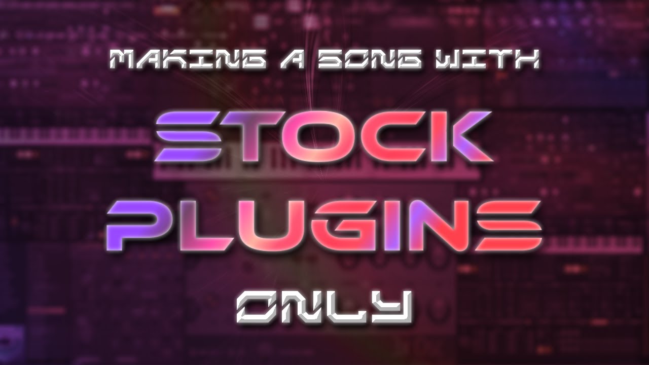 Making A Song With Only Stock Plugins | Beat Making Session #2