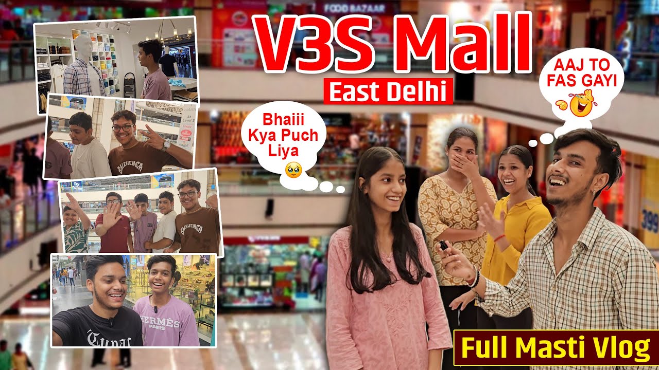 V3S Mall | East Delhi | Full Masti Vlog | @bewakoofjunction
