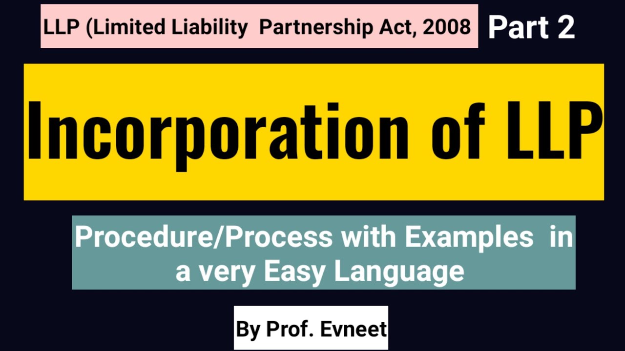 Incorporation of LLP|LLP Part 2 |Procedure of Incorporation of LLP|CA Foundation| Business Law|B.com