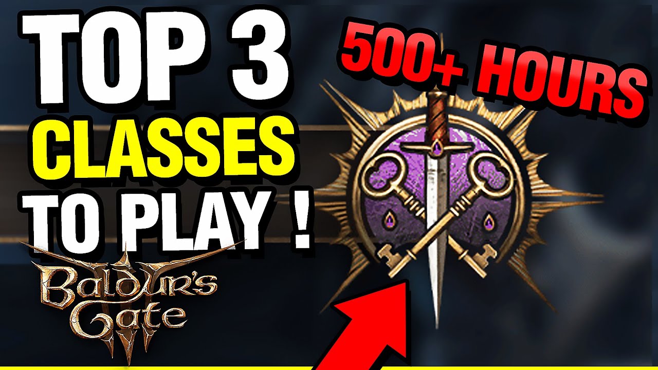 Baldur&rsquo;s Gate 3: TOP 3 Classes to Play! (500+ HOURS PLAYTIME)