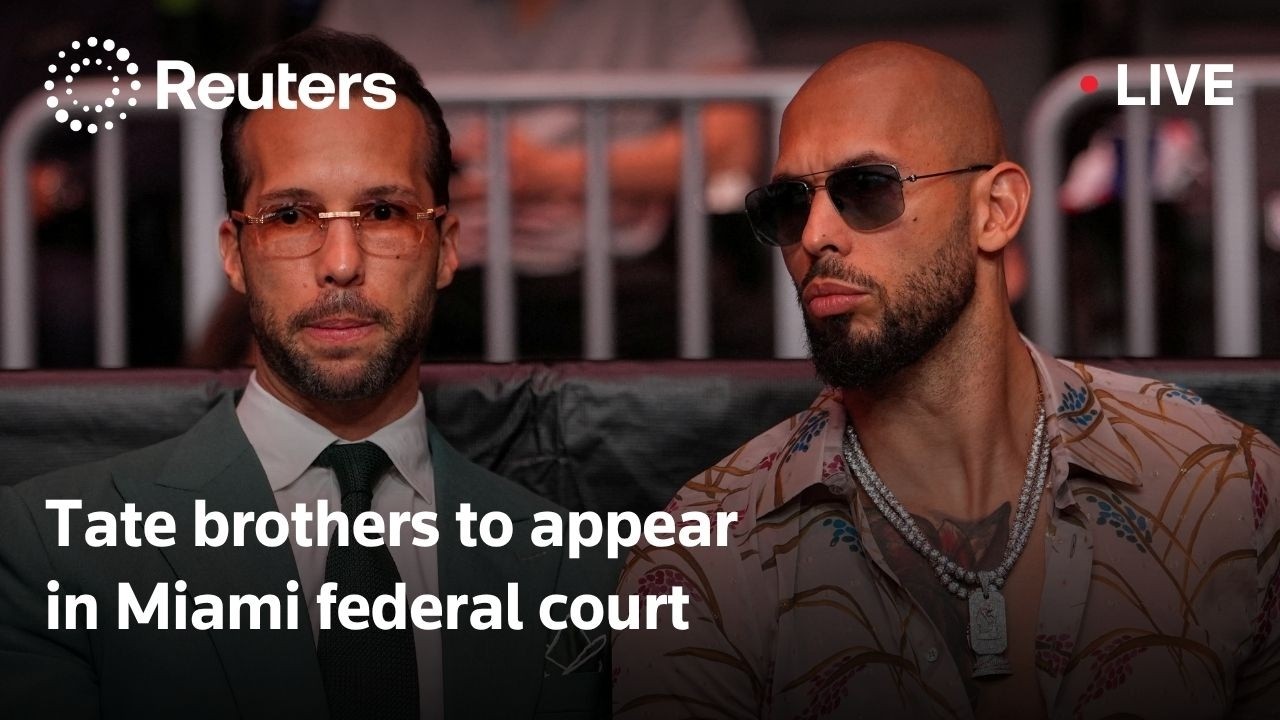 LIVE: Tate brothers due to appear in Miami federal court