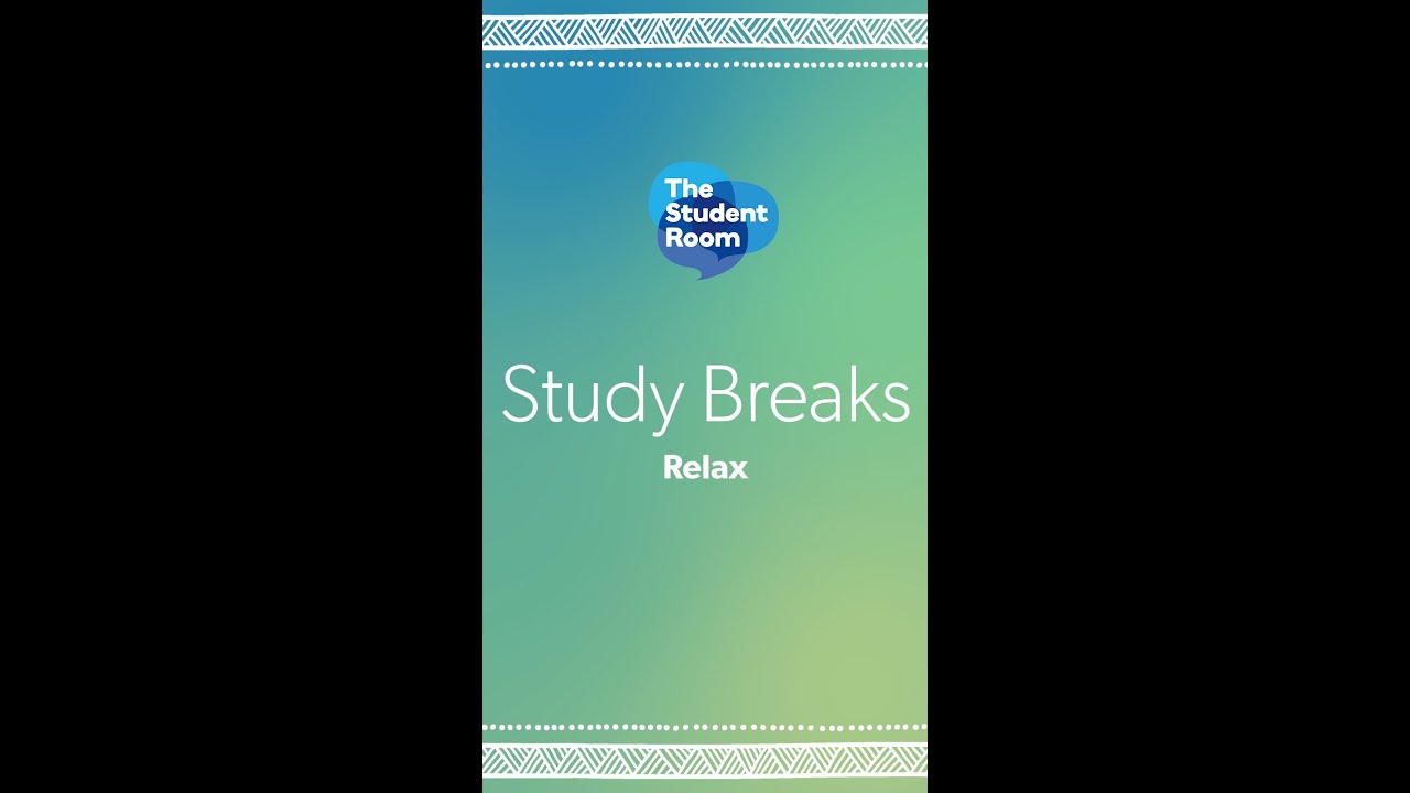 Study breaks: relax  |  The Student Room