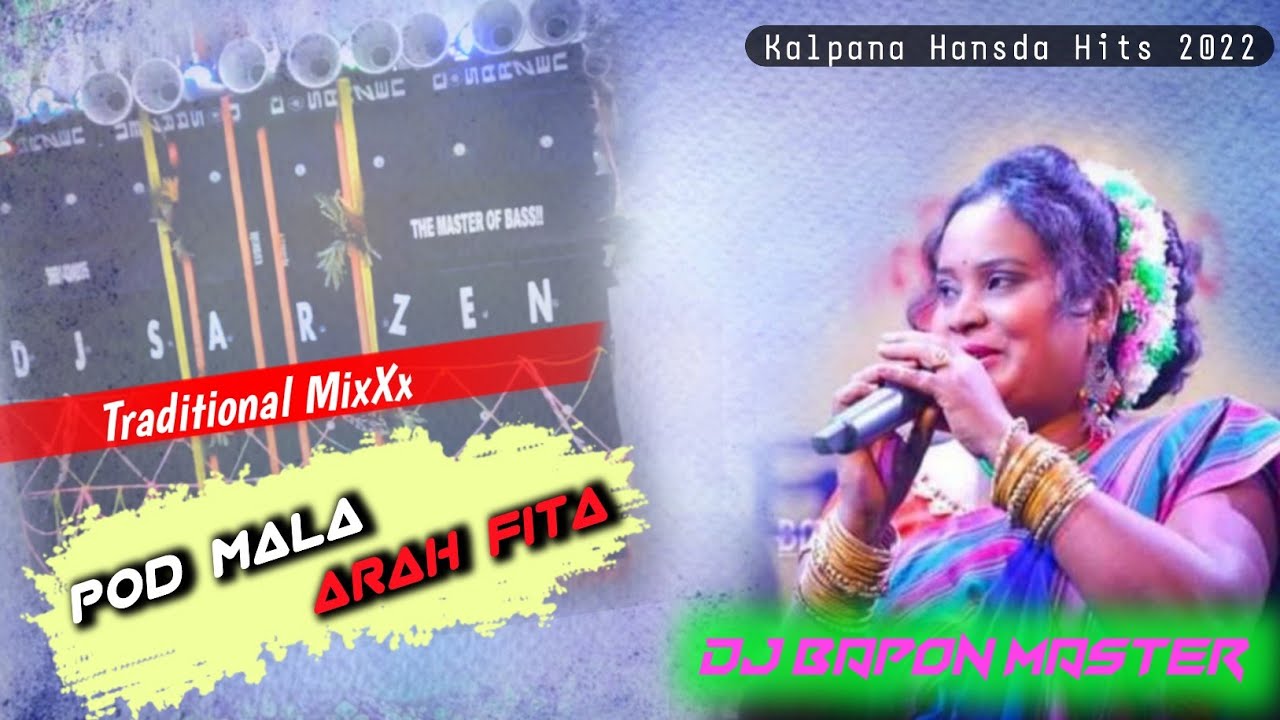 Pod  Mala  Arah  Fita || Kalpana Hansda || Dj BapoN Master || Traditiona MixXx