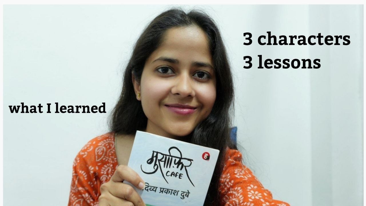 Musafir Cafe| 3 lessons| 3 characters| What I learned from the book| Divya Prakash Dubey
