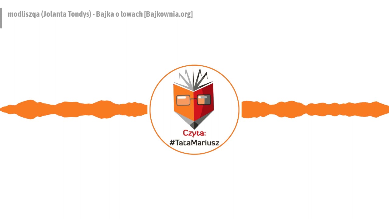 [Bajkownia.org] modliszqa - Jolanta Tondys - Bajka o łowach