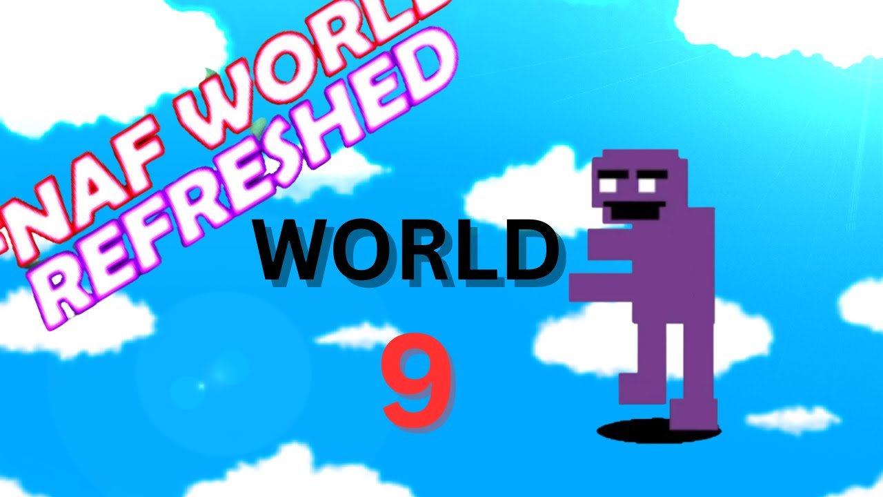 WORLD 9 TUTORIAL + PURPLEGUY! || Fnaf World: Refreshed