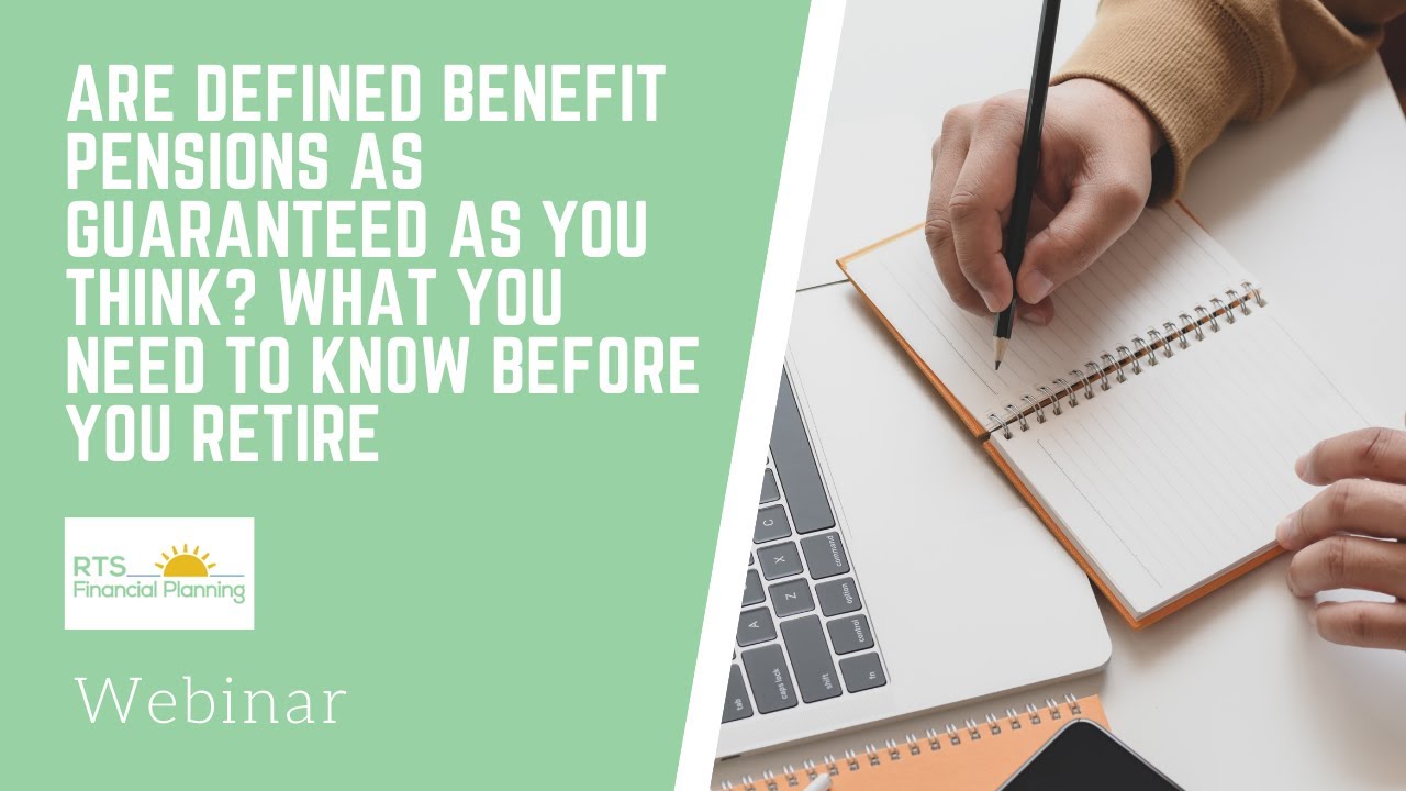 WEBINAR: Are Defined Benefit Pensions As Guaranteed As You Think? What You Need To Know