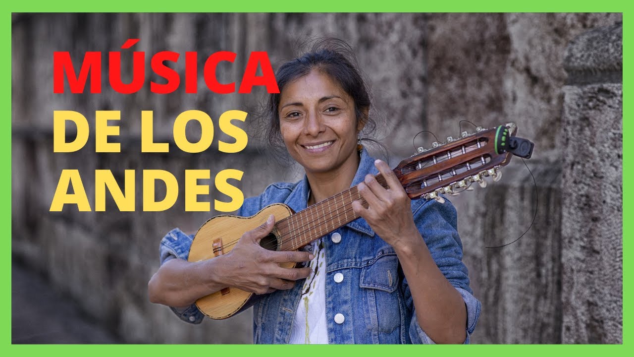 🎧 Música ANDINA Instrumental y alegre 🌵 | Música de los Andes 💚