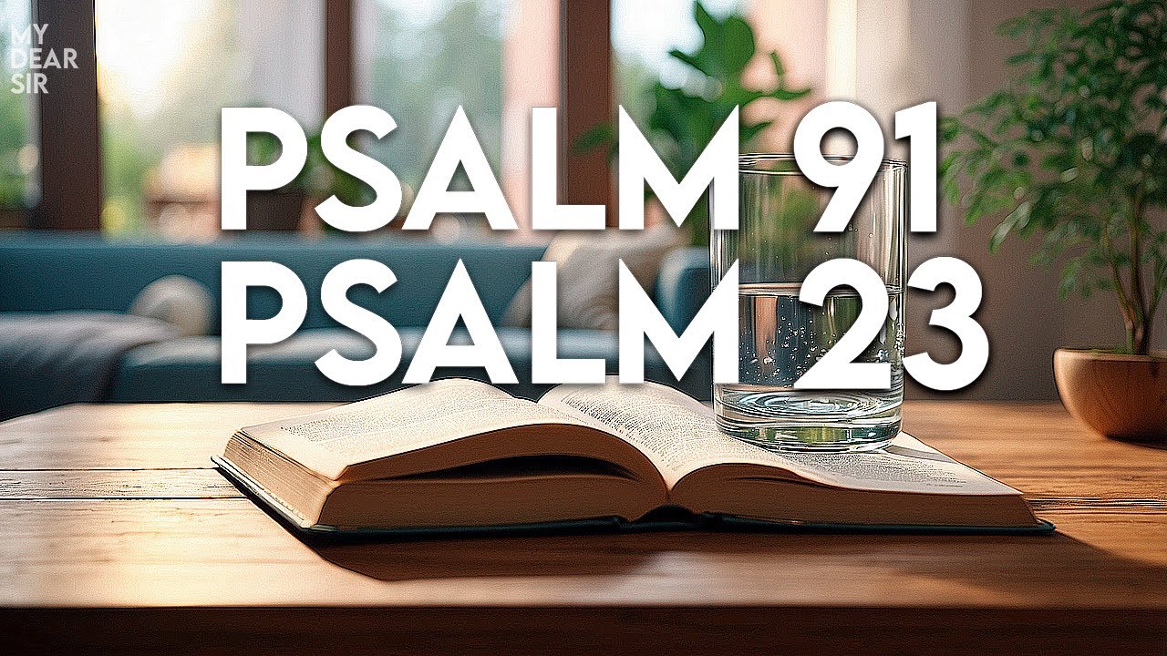 Psalm 23 and Psalm 91 | TWO Life-Changing Prayers in The Bible