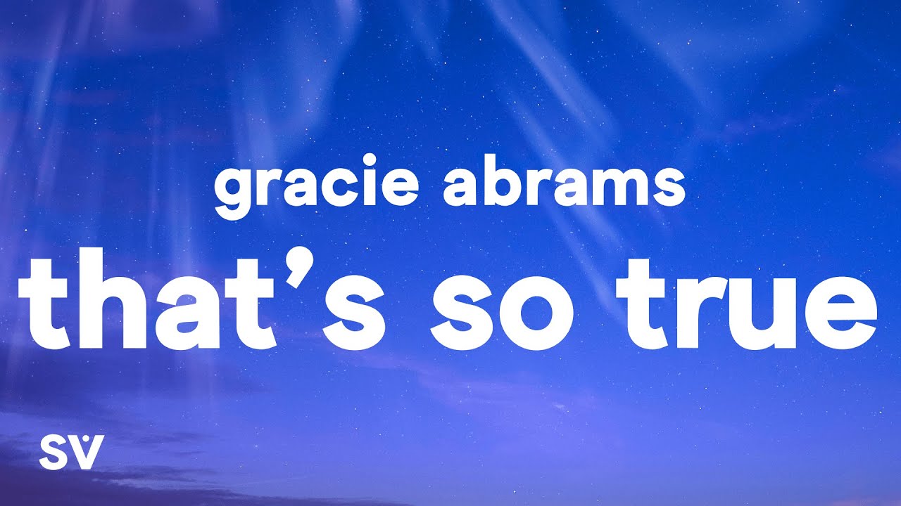 Gracie Abrams - That's So True (Lyrics)