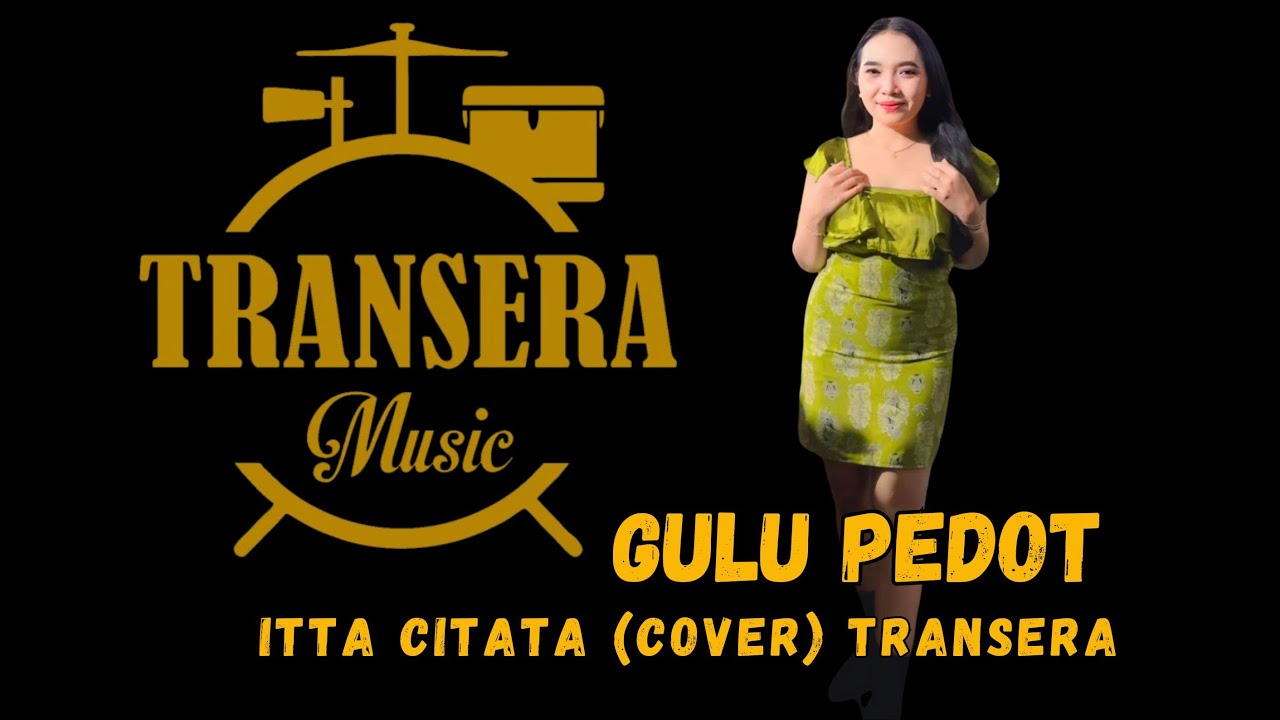 GULU PEDOT _ ITTA CITATA  (Cover) Transera Band