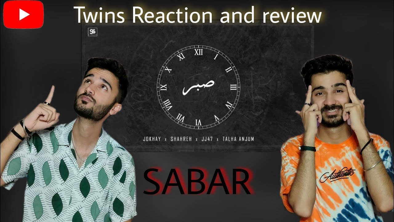 Indian Twins react to SABAR | Jokhay | Shareh | JJ47 | Talha Anjum | IVreacts