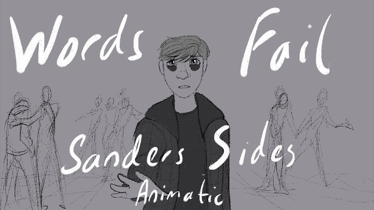 Words Fail- Sanders Sides Animatic