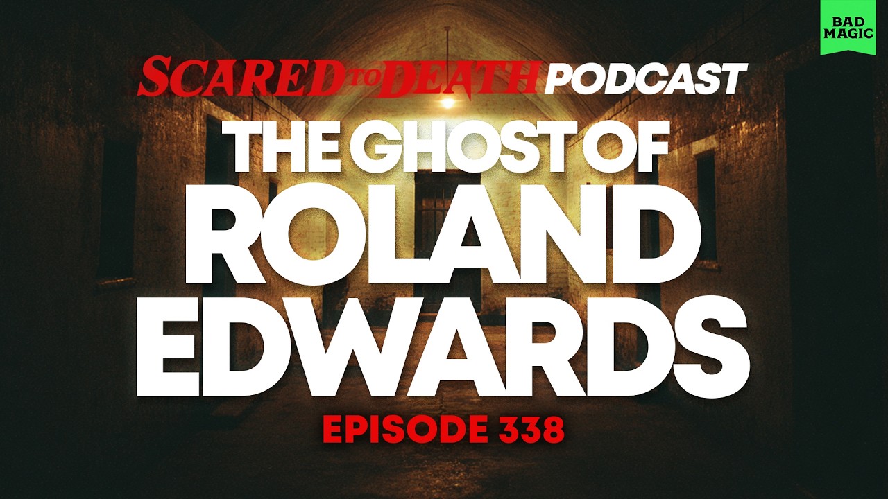 Scared to Death | The Ghost of Roland Edwards