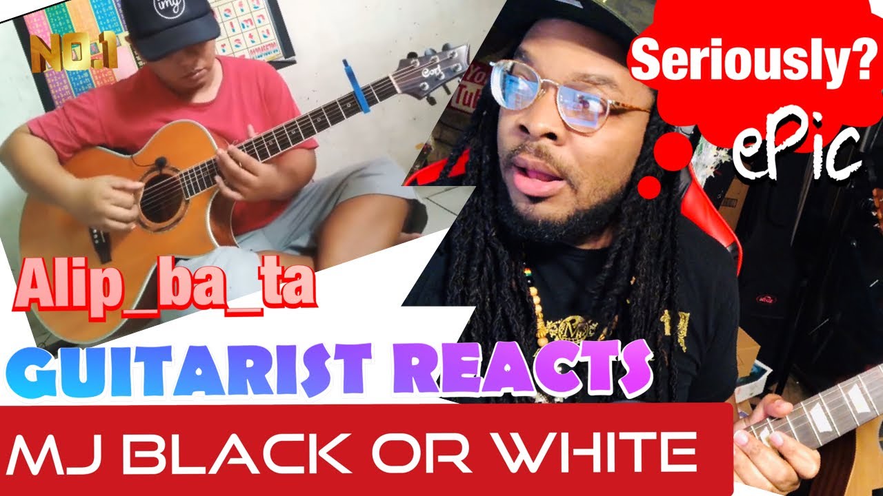 GUITARIST REACTS TO MJ BLACK OR WHITE - Alip_ba_ta (Fingerstyle cover)