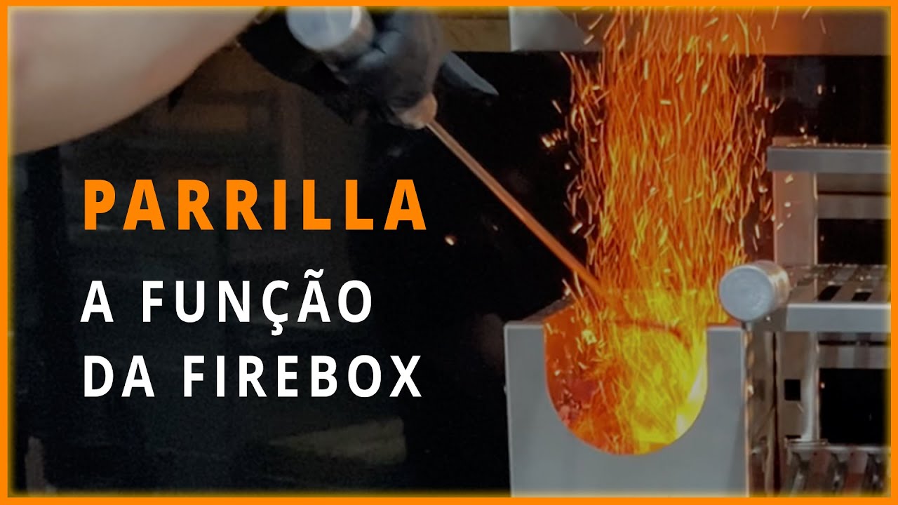 PARRILLA | A Função da FireBox