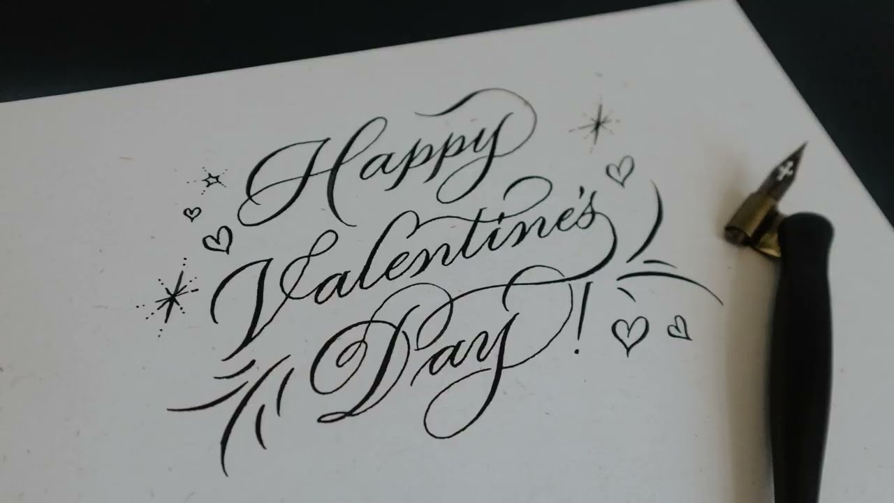 Happy Valentine's Day - Dip Pen Calligraphy