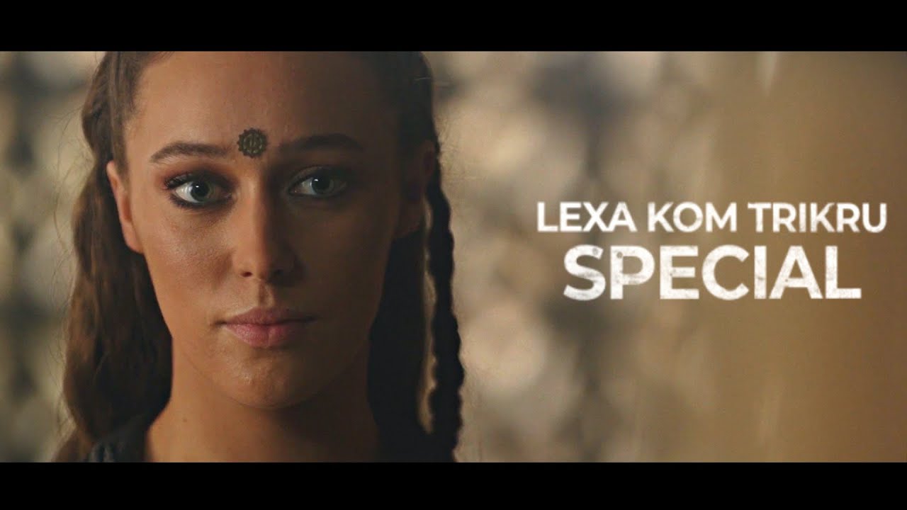 Lexa kom Trikru | SPECIAL [HBD Thorny Rose]
