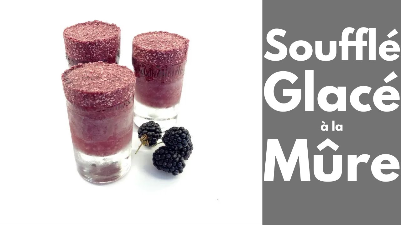 SOUFFLÉ GLACÉ à la MÛRE (Tous en cuisine avec Seb)