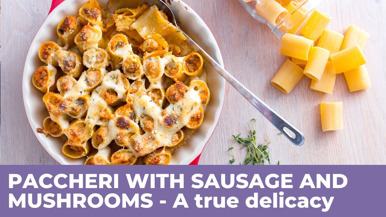 How to make great PACCHERI PASTA STUFFED WITH SAUSAGE AND MUSHROOMS - Traditional Italian recipe