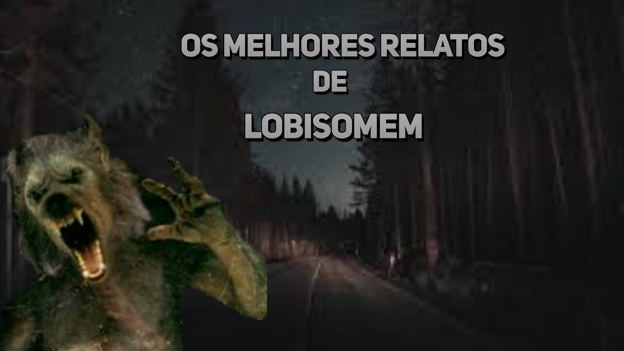 SÓ OS MELHORES RELATOS DE LOBISOMEM DE 2021. ( SÓ OS TOPS )