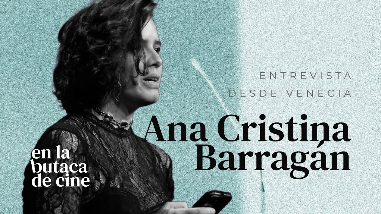 Ana Cristina Barragán y su película HIEDRA
