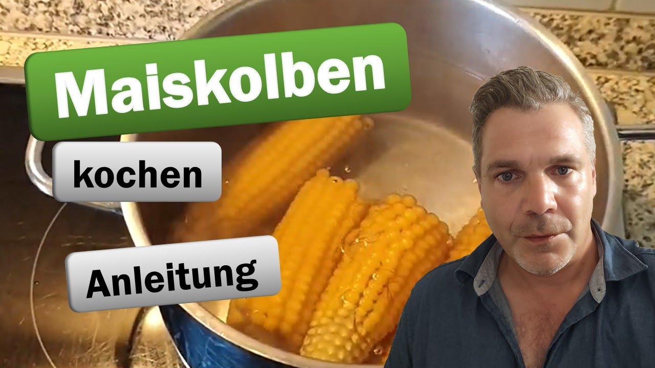 Maiskolben perfekt kochen - Anleitung - Sommerrezept