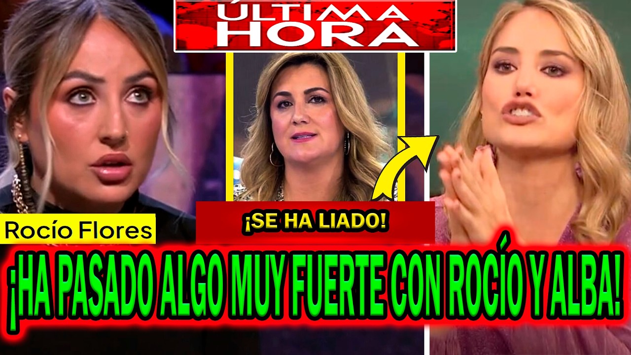💥¡HA PASADO ALGO MUY FUERTE! CON ROCÍO FLORES Y ALBA CARRILLO CON CARLOTA CORREDERA TE DAN LECCIONES