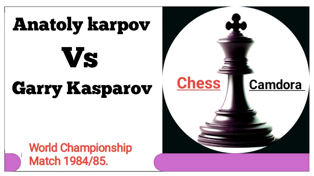 Anatoly karpov Vs Garry Kasparov.  World Championship Match 1984/85.