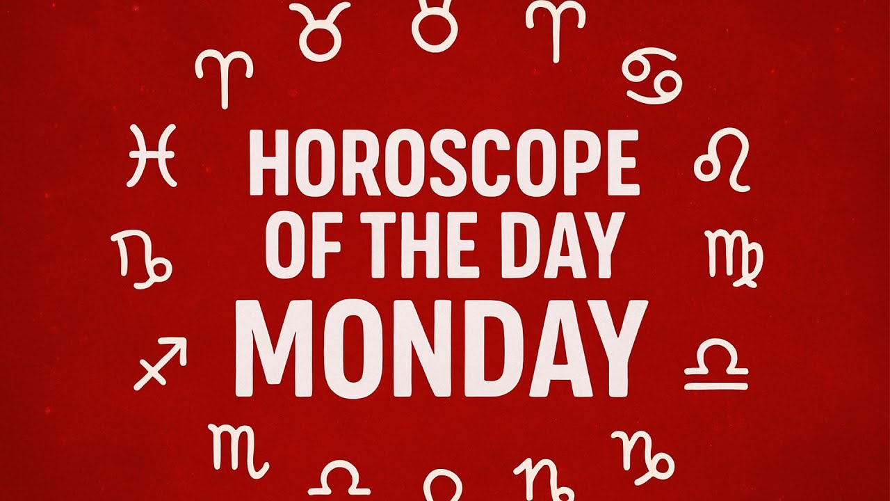 Horoscope of the day Monday  - Horoscope Monday September 15 2025