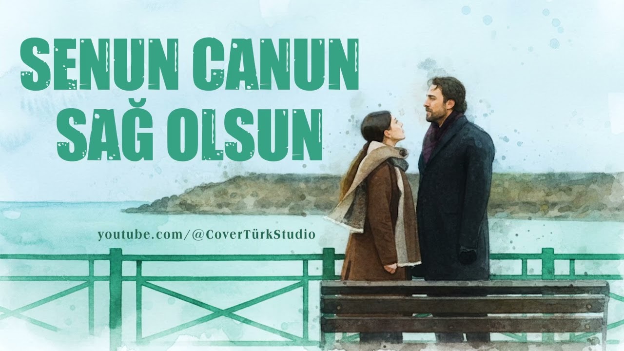 Senun Canun Sağ Olsun - CoverTürkStudio