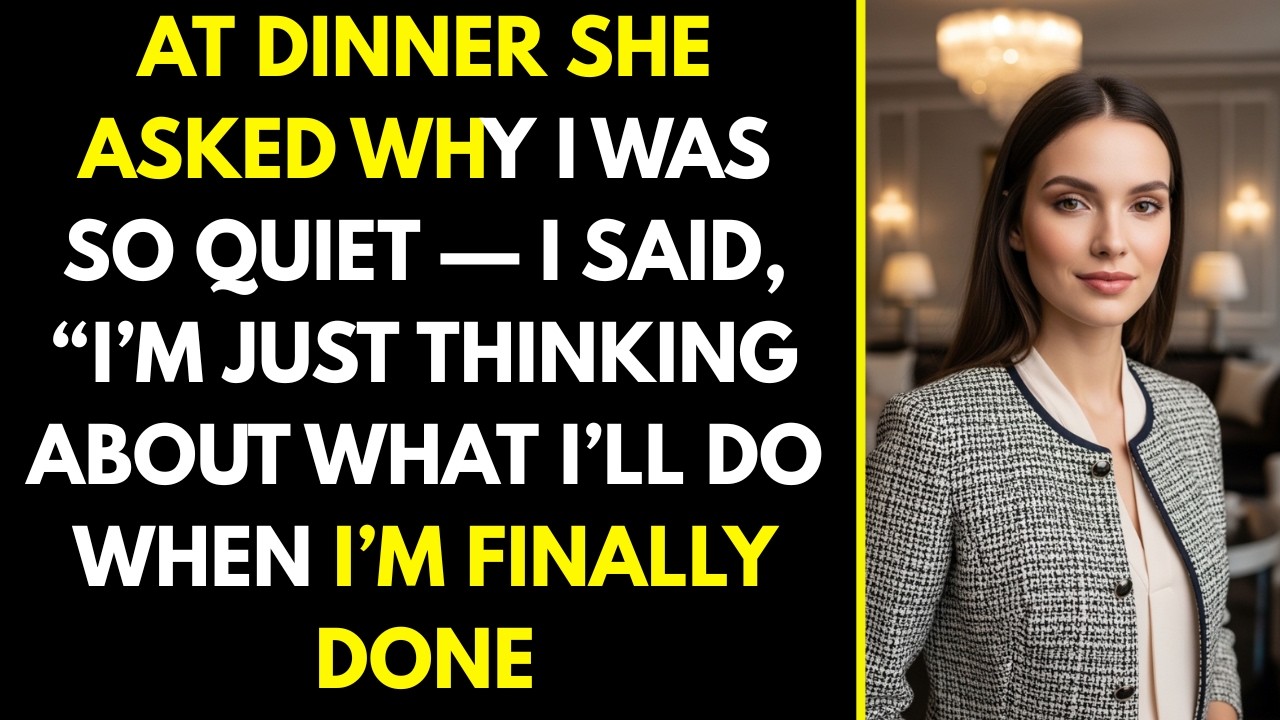 At Dinner She Asked Why I Was So Quiet — I Said, “I’m Just Thinking About What I’ll Do When I’m Fina