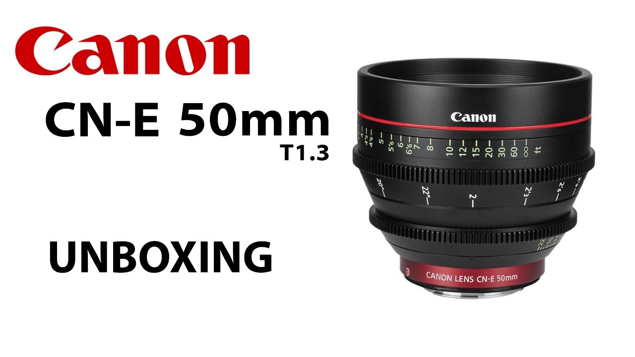 Unboxing the Canon CN-E 50mm T1.3 Cine Lens