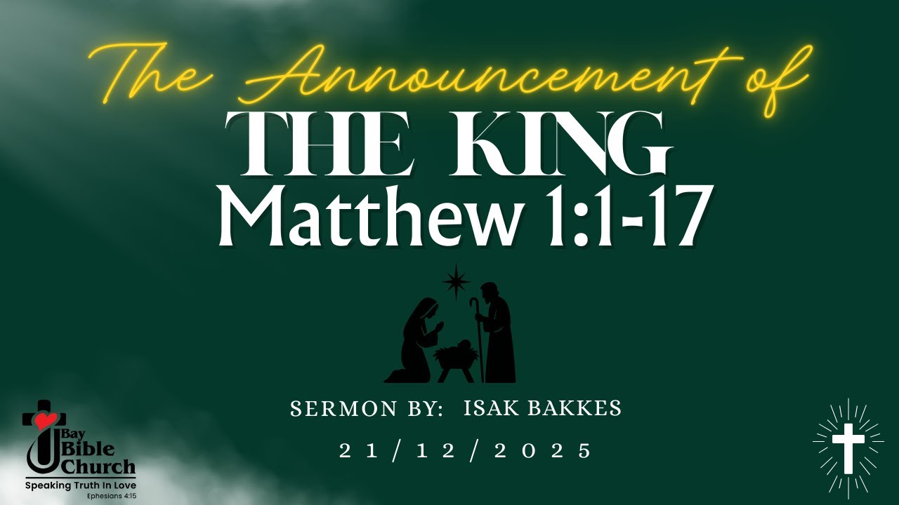Matthew 1:1-17 The Announcement of the King - Isak Bakkes