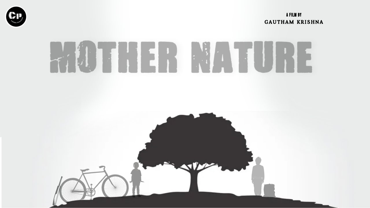 MOTHER NATURE | A FILM BY GAUTHAM KRISHNA| #mother #nature#shortfilm