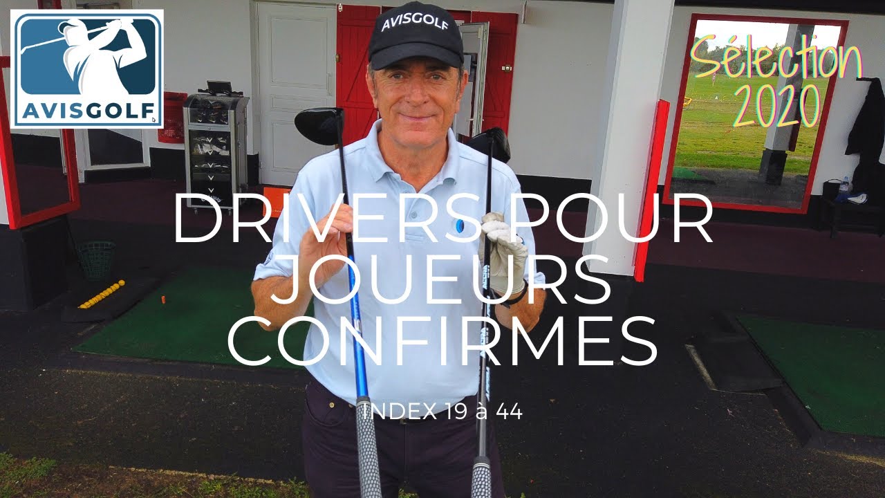 Drivers 2020 : la sélection pour joueurs confirmés(index 19 à 44) par AVISGOLF.com