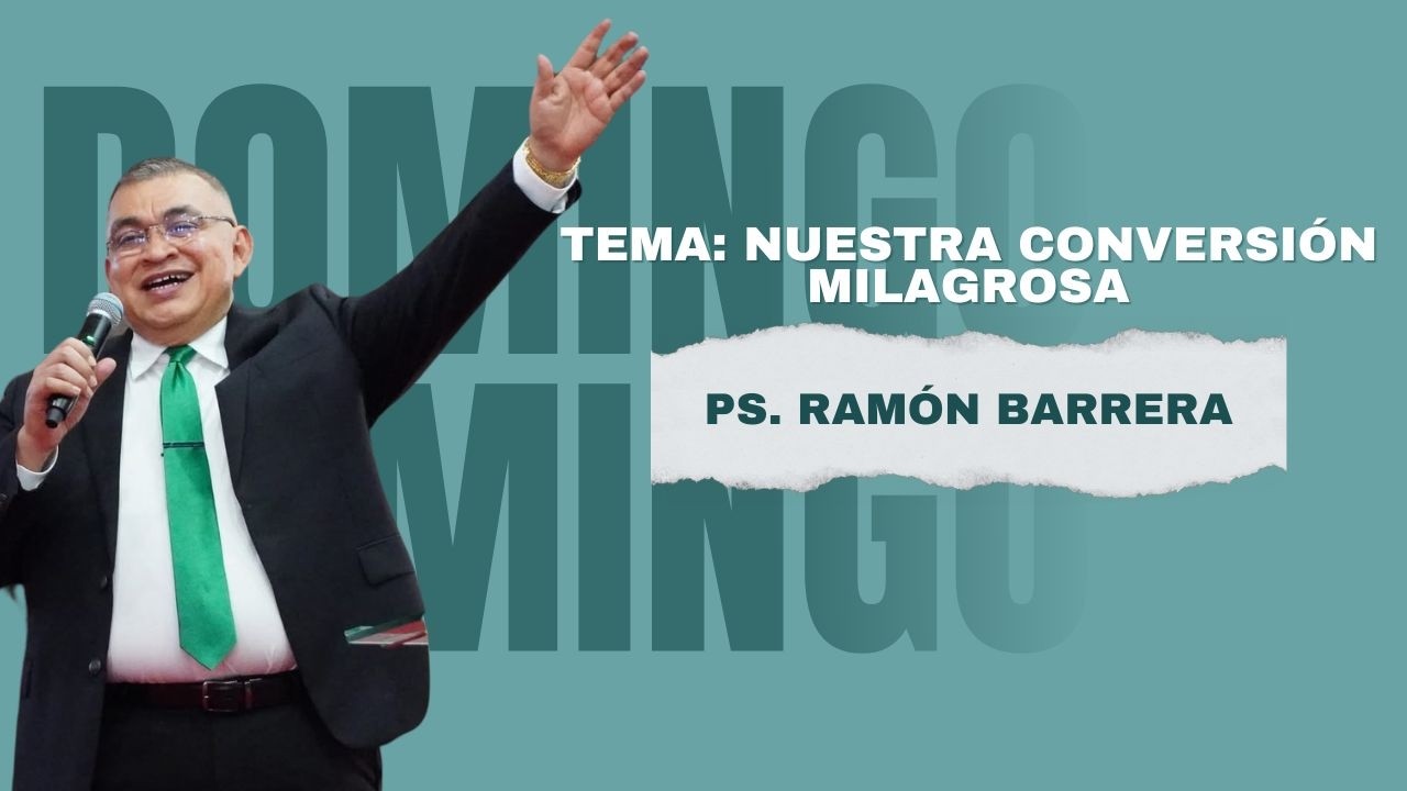 Culto Dominical  |  11:00 AM  |  15-02-26  | Tema: Nuestra conversión milagrosa.