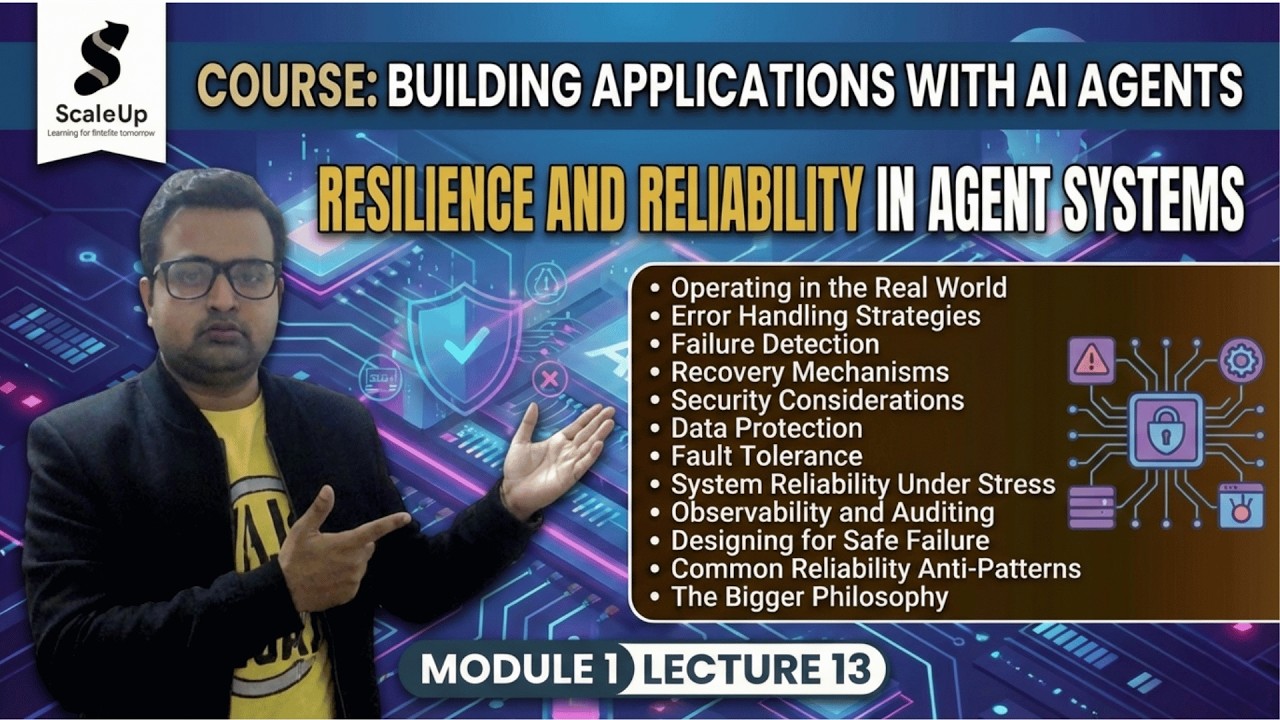 L13 Resilience and Reliability in Agent Systems