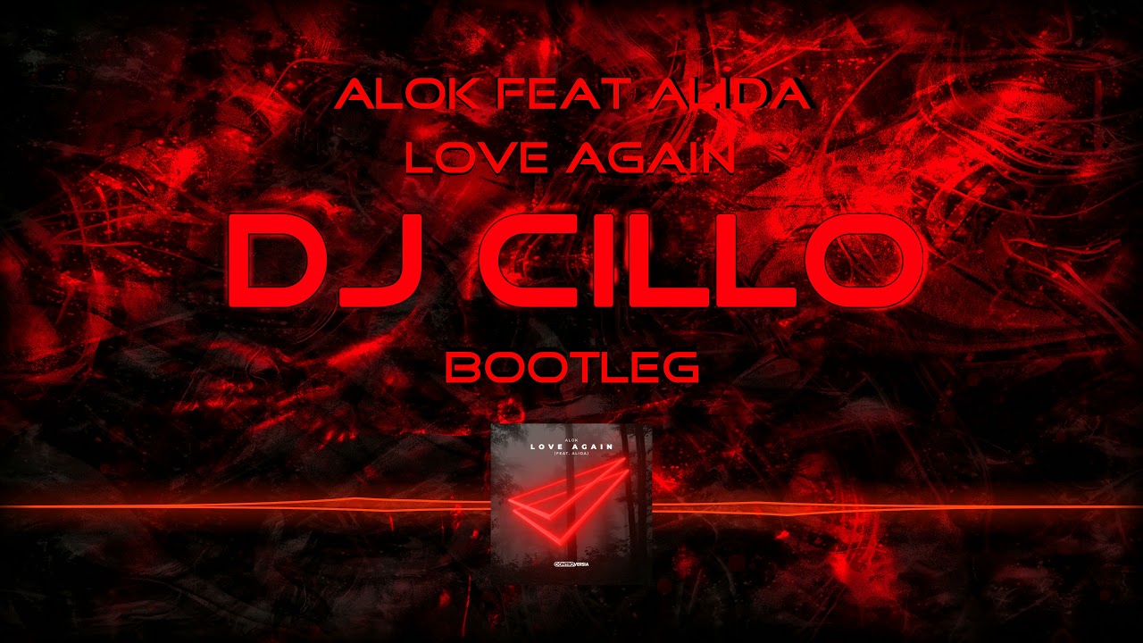 Alok feat Alida - Love Again (Dj Cillo Bootleg)