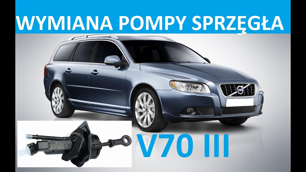 WYMIANA POMPY SPRZĘGŁA VOLVO V70 III. REPLACEMENT OF THE CLUTCH PUMP VOLVO V70 III