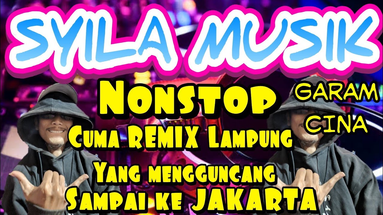 SYILA MUSIK, NONSTOP LIVE PESAWARAN PART 2, REMIX LAMPUNG TERBARU 2020, GARAM CINA, SYILA MUSIK 2020