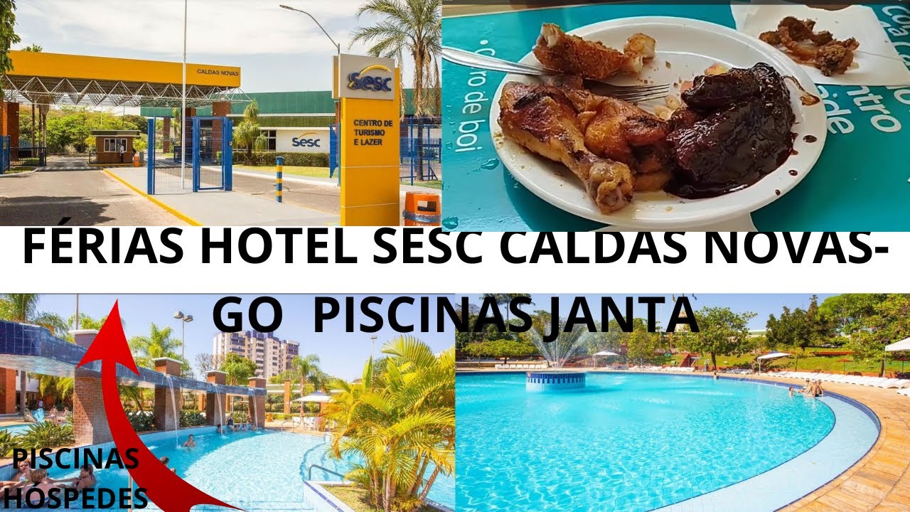 FÉRIAS HOTEL SESC CALDAS NOVAS-GO PISCINAS JANTA