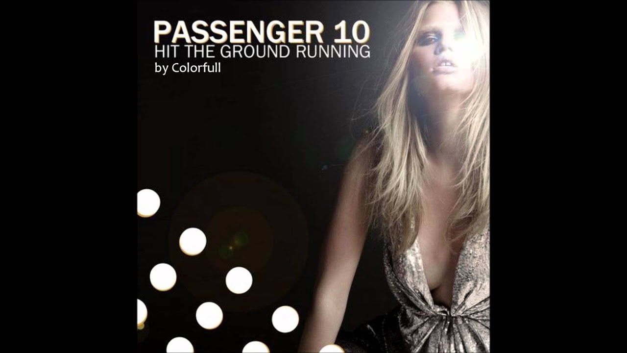 Passenger 10 - Hit the Ground Running (Original Club Mix)