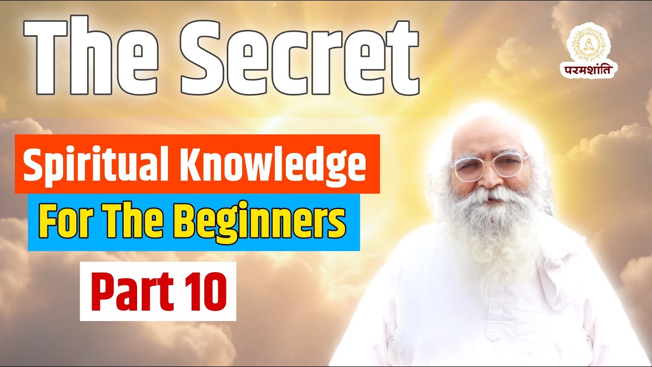 Param Satya part 10 Spirituality with Bapuji Dashrathbhai Patel .DAT