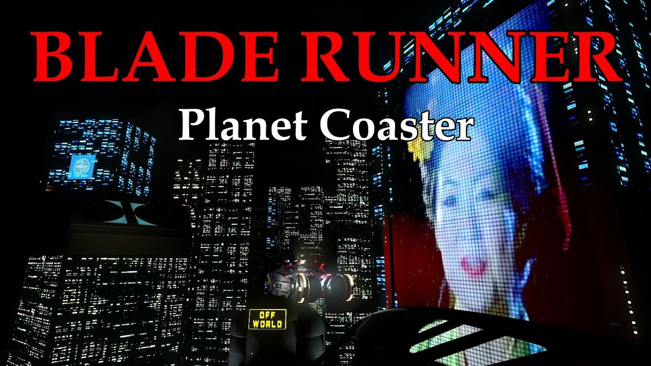 Blade Runner - The Director's Cut Ride (Planet Coaster)