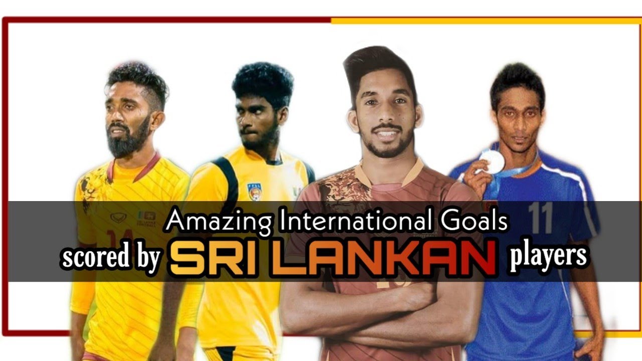 Amazing international goals scored by Sri Lankan football players