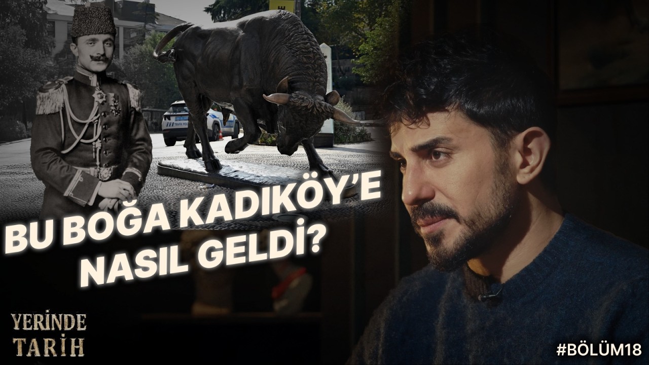 Kadıköy Boğası Kadıköy'e Nasıl Geldi? Kadıköy'ün Bilinmeyen Tarihi! Yerinde Tarih Podcast 18.Bölüm