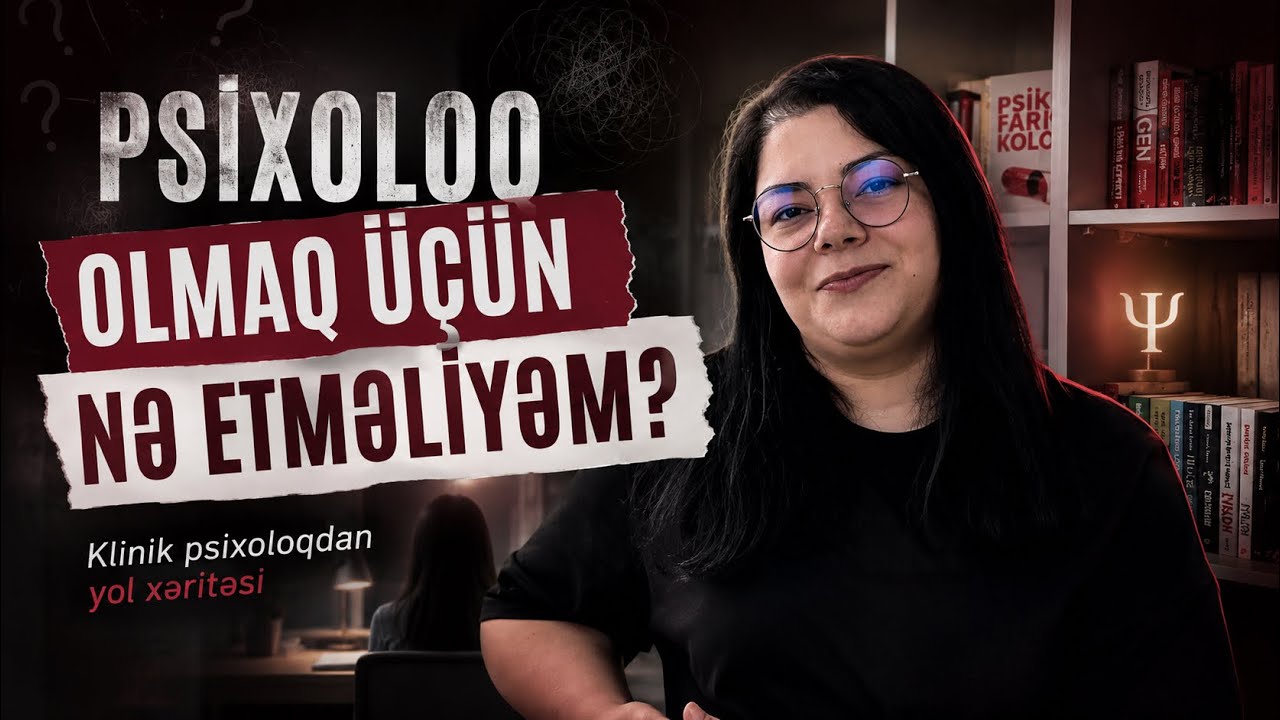 Psixoloq olmaq üçün nə etməliyəm🤔 | Klinik psixoloqdan yol xəritəsi və tövsiyələr