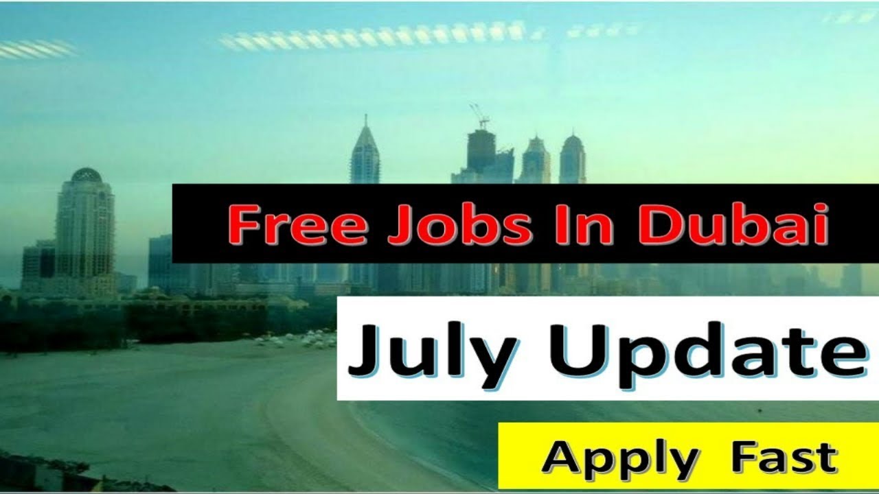 Dubai Jobs 2019 Latest July Update Apply Now.