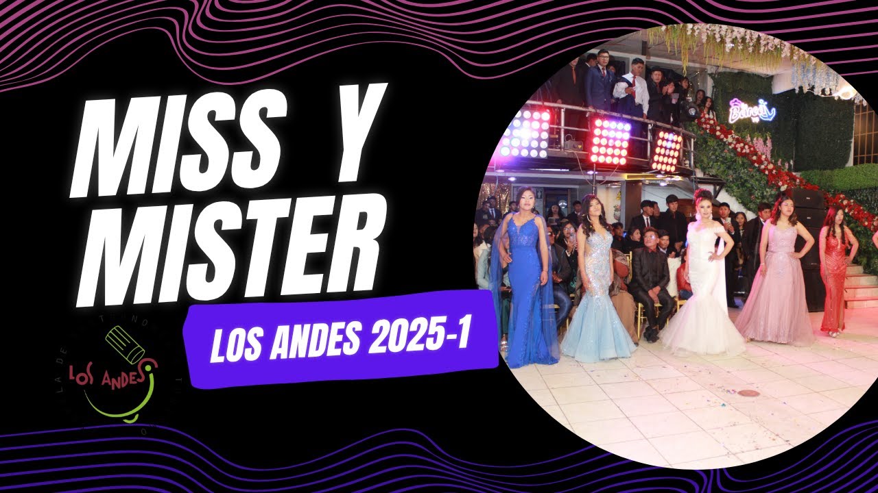 👑 Elección de Míster y Miss Los Andes 2025 – Parte 1 👑
